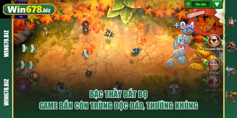 Bậc Thầy Bắt Bọ - Game Bắn Côn Trùng Độc Đáo, Thưởng Khủng