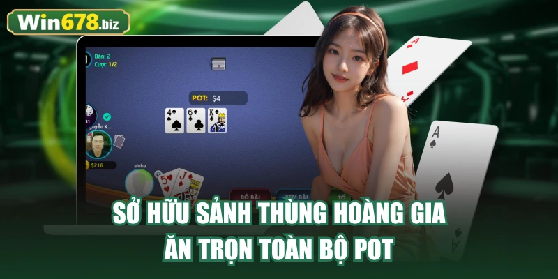 Sở hữu sảnh thùng hoàng gia ăn trọn toàn bộ POT